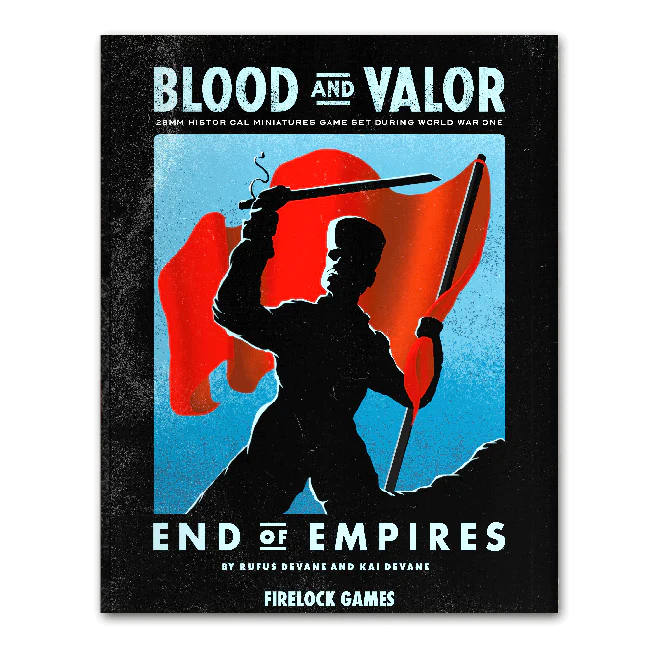 Firelock Games Blood & Valor - End of Empires Expansion Rulebook